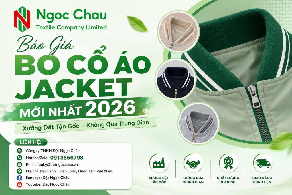 Báo Giá Bo Cổ Áo Jacket Mới Nhất 2026 - Xưởng Dệt Tận Gốc Không Qua Trung Gian