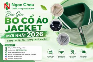 Báo Giá Bo Cổ Áo Jacket Mới Nhất 2026 - Xưởng Dệt Tận Gốc Không Qua Trung Gian