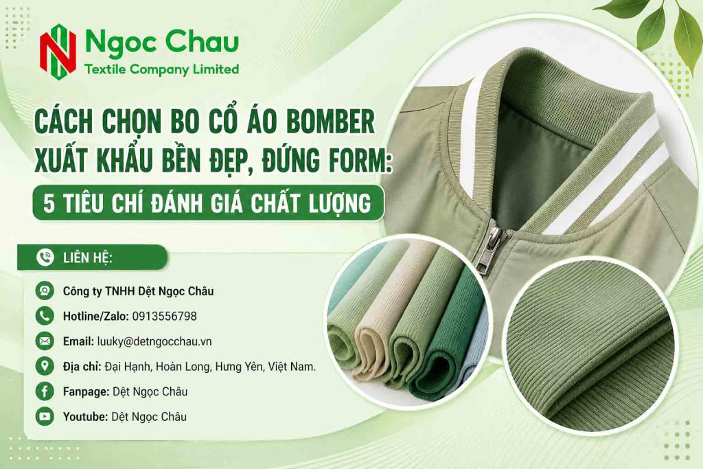 Cách Chọn Bo Cổ Áo Bomber Xuất Khẩu Bền Đẹp, Đứng Form: 5 Tiêu Chí Đánh Giá Chất Lượng