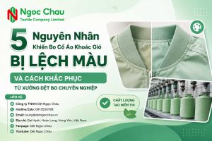 5 Nguyên Nhân Khiến Bo Cổ Áo Khoác Gió Bị Lệch Màu Và Cách Khắc Phục Từ Xưởng Dệt Bo Chuyên Nghiệp