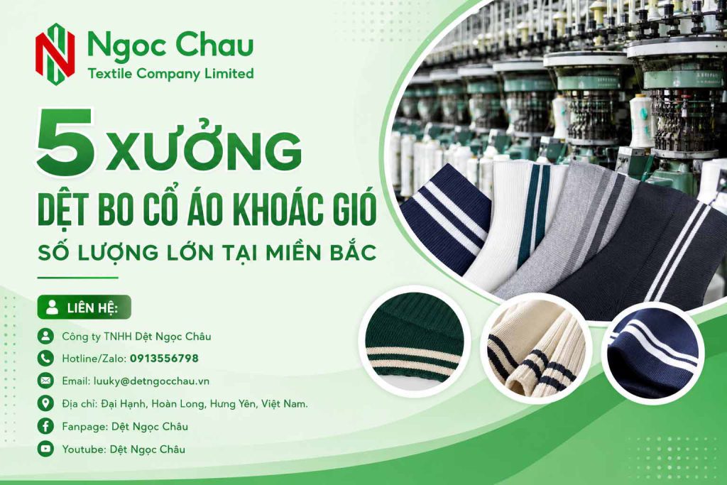 5 Xưởng Dệt Bo Cổ Áo Khoác Gió Số Lượng Lớn Tại Miền Bắc