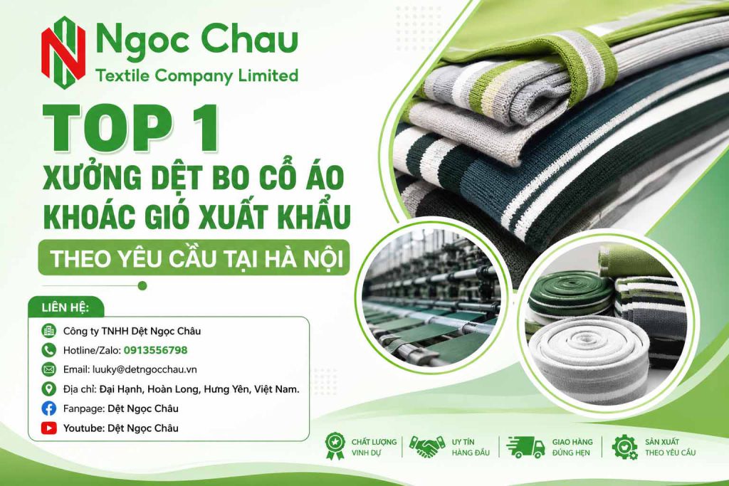Top 1 Xưởng Dệt Bo Cổ Áo Khoác Gió Xuất Khẩu Theo Yêu Cầu Tại Hà Nội