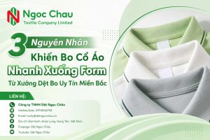 3 Nguyên Nhân Khiến Bo Cổ Áo Nhanh Xuống Form Từ Xưởng Dệt Bo Uy Tín Miền Bắc