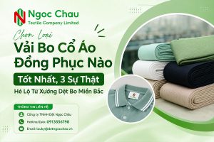 Chọn Loại Vải Bo Cổ Áo Đồng Phục Nào Tốt Nhất, 3 Sự Thật Hé Lộ Từ Xưởng Dệt Bo Miền Bắc