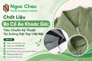 Chất Liệu Bo Cổ Áo Khoác Gió: Tiêu Chuẩn Kỹ Thuật Tại Xưởng Dệt Top 1 Hà Nội