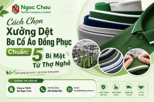 Cách Chọn Xưởng Dệt Bo Cổ Áo Đồng Phục Chuẩn: 5 Bí Mật Từ Thợ Nghề