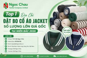 Top 1 Địa Chỉ Đặt Bo Cổ Áo Jacket Số Lượng Lớn Giá Gốc Tại Miền Bắc 2026