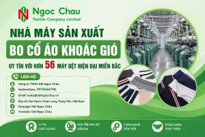 Nhà Máy Sản Xuất Bo Cổ Áo Khoác Gió Uy Tín Với Hơn 56 Máy Dệt Hiện Đại Miền Bắc