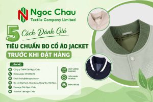 5 Cách Đánh Giá Tiêu Chuẩn Bo Cổ Áo Jacket Trước Khi Đặt Hàng