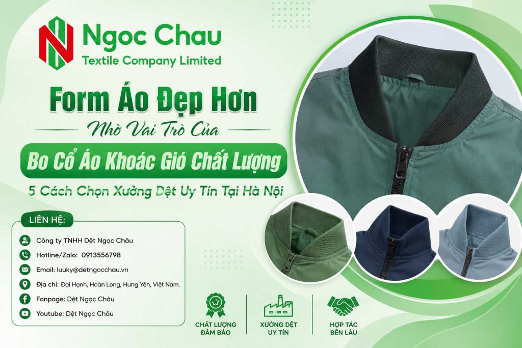 Form Áo Đẹp Hơn Nhờ Vai Trò Của Bo Cổ Áo Khoác Gió Chất Lượng, 5 Cách Chọn Xưởng Dệt Uy Tín Tại Hà Nội