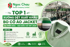 Top 1 Xưởng Dệt Xuất Khẩu Bo Cổ Áo Jacket Tại Miền Bắc - Giá Gốc Có VAT 2026