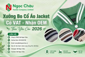 Xưởng Bo Cổ Áo Jacket Có VAT - Nhận OEM Theo Yêu Cầu 2026