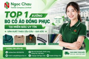 Top 1 Xưởng Bo Cổ Áo Đồng Phục Tại Miền Bắc Uy Tín - Sản Xuất Theo Yêu Cầu Giá Gốc