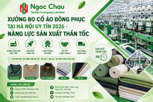Xưởng Bo Cổ Áo Đồng Phục Tại Hà Nội Uy Tín 2026 - Năng Lực Sản Xuất Thần Tốc