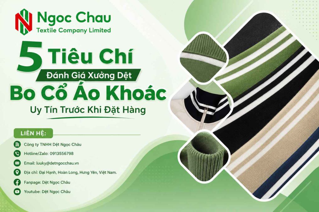 5 Tiêu Chí Đánh Giá Xưởng Dệt Bo Cổ Áo Khoác Uy Tín Trước Khi Đặt Hàng