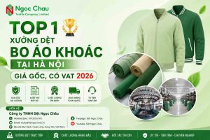 Top 1 Xưởng Dệt Bo Áo Khoác Tại Hà Nội Giá Gốc, Có VAT 2026