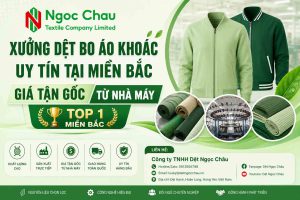 Xưởng Dệt Bo Áo Khoác Uy Tín Tại Miền Bắc Giá Tận Gốc Từ Nhà Máy Top 1 Miền Bắc