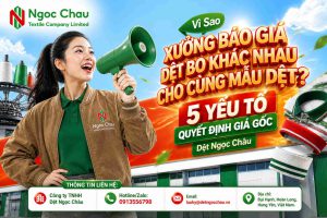 Vì Sao Xưởng Báo Giá Dệt Bo Khác Nhau Cho Cùng Mẫu Dệt? 5 Yếu Tố Quyết Định Giá Gốc