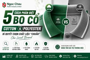 5 Cách Phân Biệt Bo Cổ Cotton Và Polyester: Bí Quyết Chọn Chất Liệu "Chuẩn" Cho Local Brand