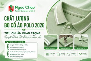 Chất Lượng Bo Cổ Áo Polo 2026 - Tiêu Chuẩn Quan Trọng Quyết Định Độ Bền Và Form Áo
