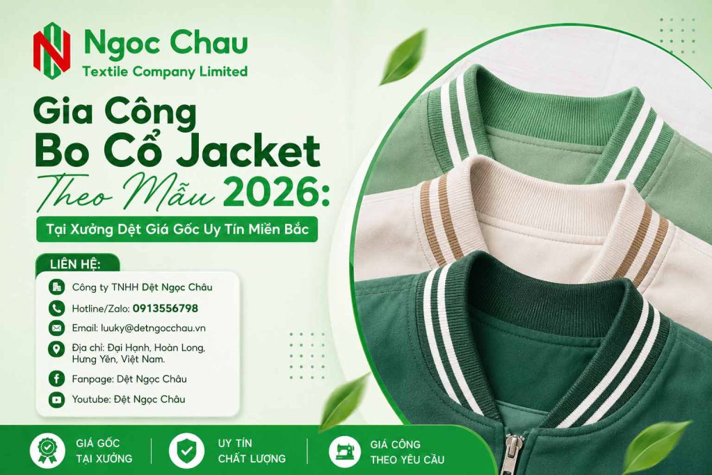 Gia Công Bo Cổ Jacket Theo Mẫu 2026: Tại Xưởng Dệt Giá Gốc Uy Tín Miền Bắc