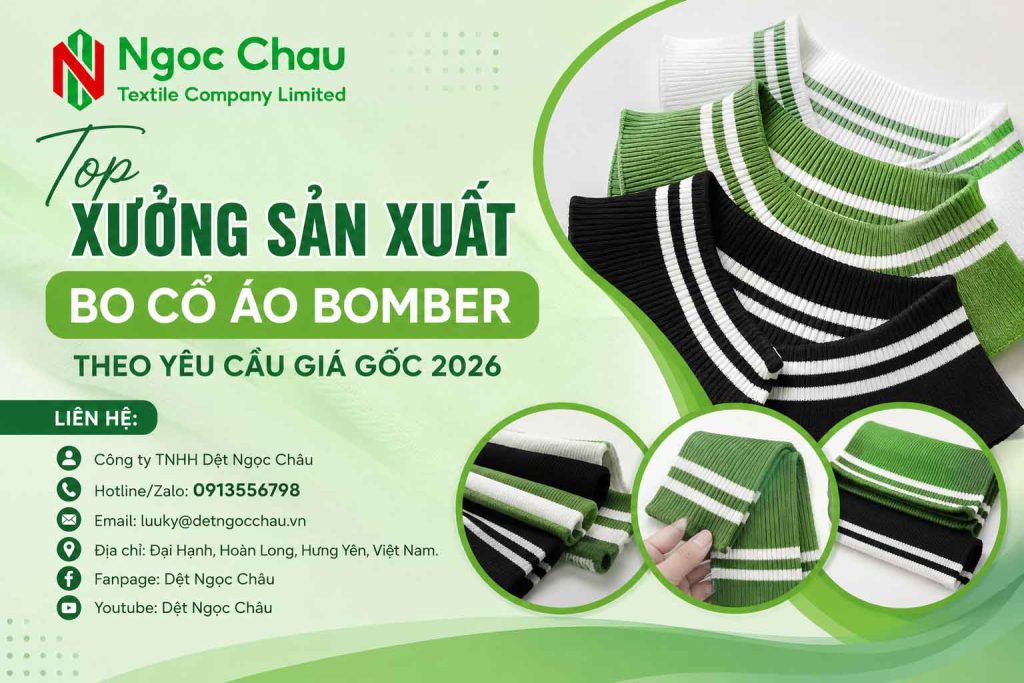Top Xưởng Sản Xuất Bo Cổ Áo Bomber Theo Yêu Cầu Giá Gốc 2026