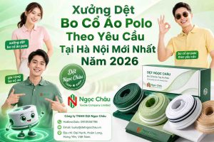 Xưởng Dệt Bo Cổ Áo Polo Theo Yêu Cầu Tại Hà Nội Mới Nhất Năm 2026