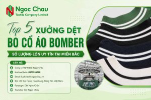 Top 5 Xưởng Dệt Bo Cổ Áo Bomber Số Lượng Lớn Uy Tín Tại Miền Bắc